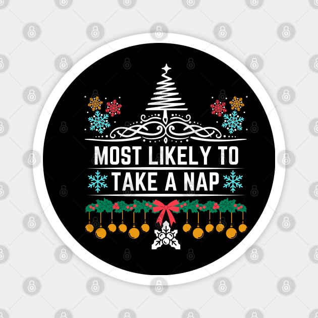 Most Likely to Take a Nap - Hilarious Xmas Saying Gift for Someone Who Is Likely to Enjoy Taking Naps Magnet by KAVA-X